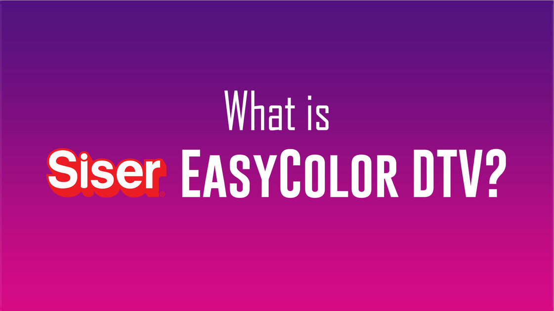 What is Siser EasyColor DTV?  Heat Transfer Vinly 4 U – HEAT