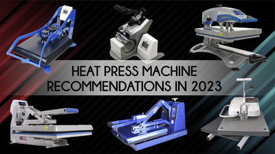 Find Your Best Heat Press Machines For Your Crafting Business in 2023