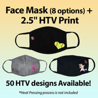 Face Mask (8 options) + 2.5" HTV Print (50 options)